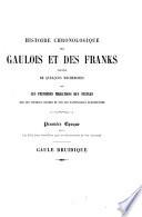 Fastes de La France [ou Faits chronologiques, synchroniques et géographiques de l'histoire de France précédés de l'histoire de la Gaule depuis l'arrivée de la race Celtique en Europe jusqu'a l'établissement des Franks.]