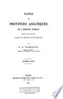 Fastes des provinces asiatiques de l'Empire romain depuis leur origine jusqu'au règne de Dioclétien
