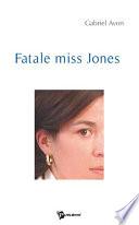 Fatale Miss Jones
