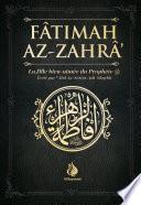 Fâtimah Az-Zahrâ - La fille bien-aimée du Prophète - 'Abd As-Sattar Ash-Shaykh - Al Bayyinah