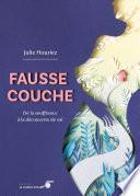Fausse couche : De la souffrance à la découverte de soi
