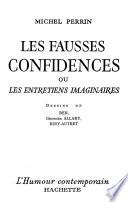 Fausses confidences; ou, Les entretiens imaginaires