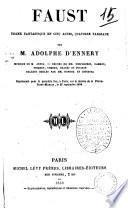 Faust drame fantastique en cinq actes, quatorze tableaux par m. Adolphe D'Ennery