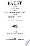 Faust opéra en cinq actes par Jules Barbier et Michel Carré