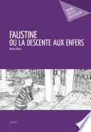 Faustine ou la descente aux enfers