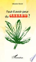 Faut-il avoir peur du cannabis ?