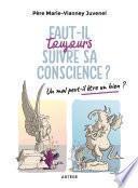 Faut-il toujours suivre sa conscience ?