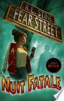Fear Street - tome 02 : Nuit fatale