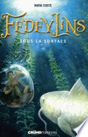 Fedeylins - Sous la surface - Tome 3