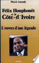 Félix Houphouët et la Côte-d'Ivoire