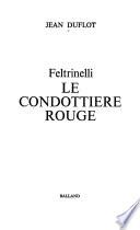 Feltrinelli, le condottière rouge