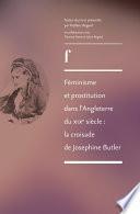 Féminisme et prostitution dans l'Angleterre du XIXe siècle : la croisade de Josephine Butler