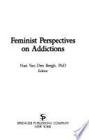 Feminist Perspectives on Addictions