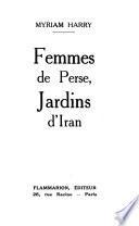 Femmes de Perse, jardins d'Iran