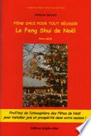 Feng Shui pour tout réussir - LE FENG SHUI DE NOEL