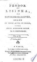 Feodor et Lisinka, ou Novogorod sauvee, drame en 3 actes