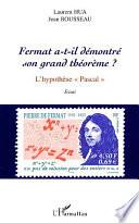 FERMAT A-T-IL DÉMONTRÉ SON GRAND THÉORÈME ?