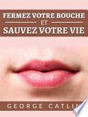 Fermez votre bouche et sauvez votre vie (Traduit)
