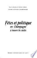 Fêtes et politique en Champagne à travers les siècles