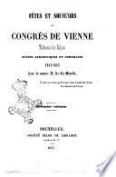 Fêtes et souvenirs du Congrès de Vienne tableaux des salons, scènes anecdotiques et portrasits 1814-1815 par A. de La Garde