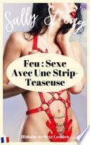 Feu : Sexe Avec Une Strip-Teaseuse