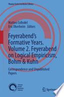 Feyerabend’s Formative Years. Volume 2. Feyerabend on Logical Empiricism, Bohm & Kuhn
