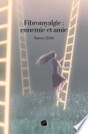 Fibromyalgie : ennemie et amie