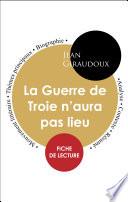 Fiche de lecture La Guerre de Troyes n'aura pas lieu (Étude intégrale)