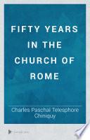 Fifty Years in the Church of Rome