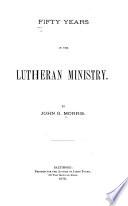 Fifty Years in the Lutheran Ministry