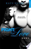 Fight For Love - tome 3 Rémy