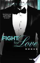 Fight For Love - tome 4 Rogue (Extrait offert)