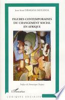 Figures contemporaines du changement social en Afrique