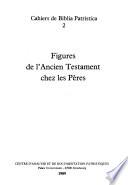 Figures de l'Ancien Testament chez les Pères