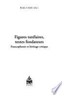 Figures tutélaires, textes fondateurs