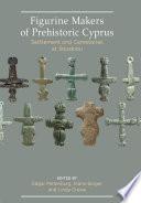 Figurine Makers of Prehistoric Cyprus