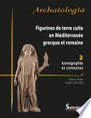 Figurines de terre cuite en Méditerranée grecque et romaine