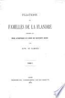 Filiations de familles de la Flandre dressées sur pièces authentiques ou d'après des manuscrits anciens