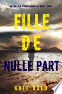 Fille de nulle part (Un thriller à suspense Harley Cole du FBI – Livre 5)