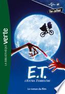 Films cultes Universal 02 - E.T. l'extra terrestre - Le roman du film