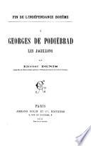 Fin de l'indépendance bohème ...: Georges de Podiébrad. Les Jagellons