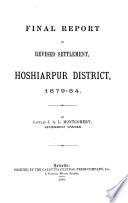 Final Report of Revised Settlement, Hoshiarpur District, 1879-84