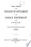 Final Report on the Revision of Settlement of the Sirsá District in the Punjáb, 1879-83