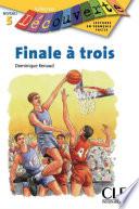 Finale à trois - Niveau 5 - Lecture Découverte - Ebook
