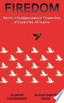 Firedom: Récits d'Indépendance Financière d'Expatriés Africains