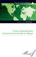 Firmes multinationales et économie territoriale en Afrique