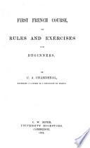 First French Course, Or, Rules and Exercises for Beginners