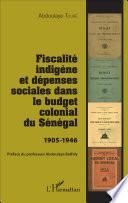 Fiscalité indigène et dépenses sociales dans le budget colonial du Sénégal