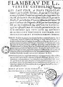 Flambeau de la vérité catholique qui fait voir... que tous ceux qui meurent en la religion pretendue reformée sont infailliblement eternellement damnez... par le Pere Seraphin de la Croix...
