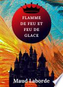 Flamme de feu et feu de glace